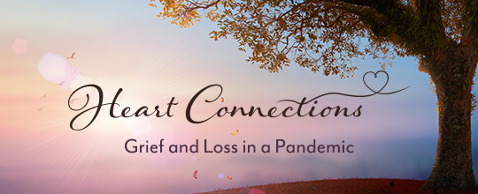 https://www.compassionatefriends.org/wp-content/uploads/2020/09/Heart-Connections-Grief-and-Loss-in-a-Pandemic.jpg